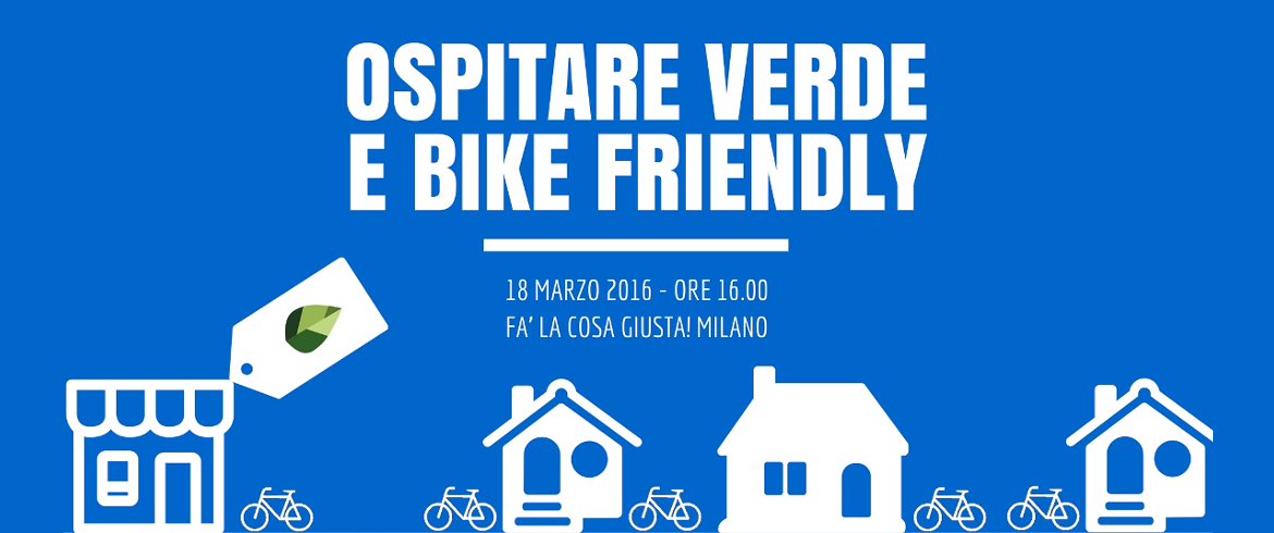 Ospitare verde e bike friendly, un evento imperdibile di Ecobnb a Fa' la cosa giusta! di Milano