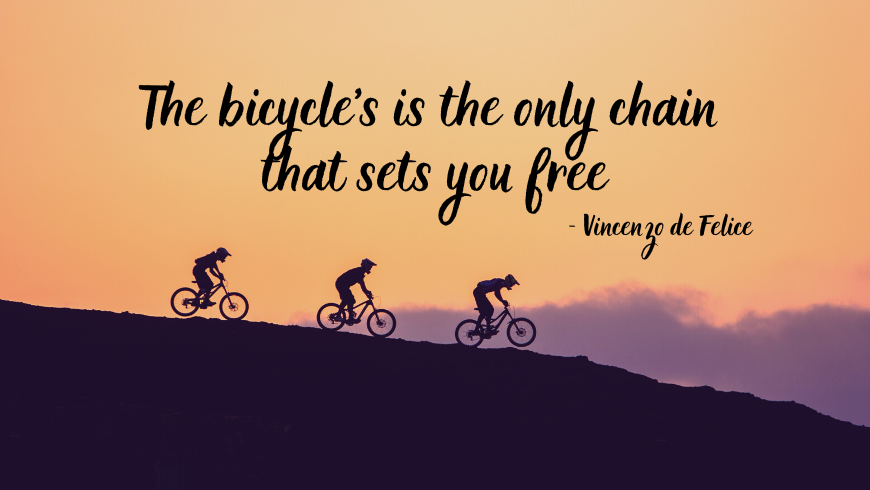 the bicycle's is the only chain that sets you free, quote by Vincenzo de Felice