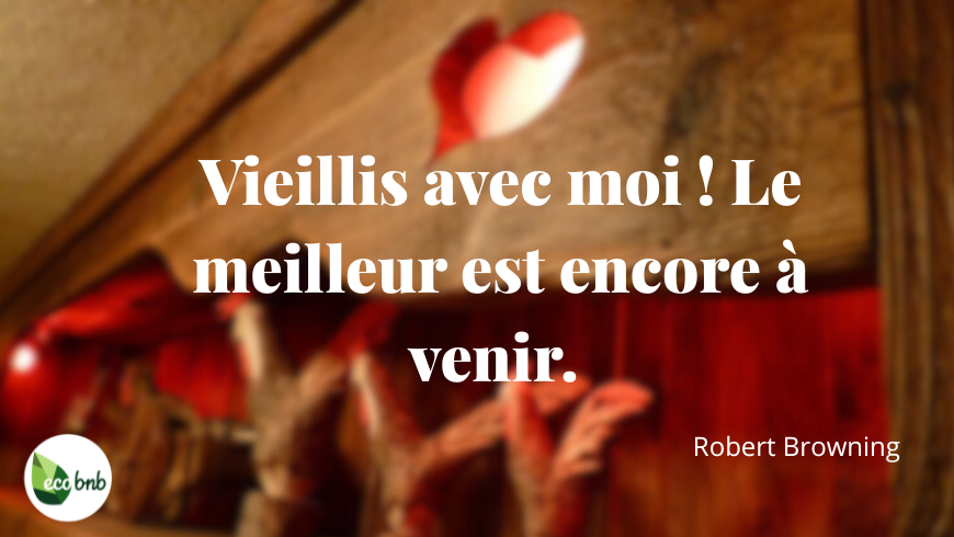 Citation romantique de Robert Browning en typographie blanche élégante sur un fond chaud et légèrement flou avec des éléments naturels et un cœur rouge, avec le logo Eco BnB.